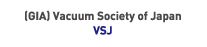 (GIA) Vacuum Society of Japan VSJ